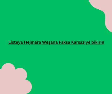 L-steya-Hejmara-We-ana-Faksa-Karsaziy-bikirin