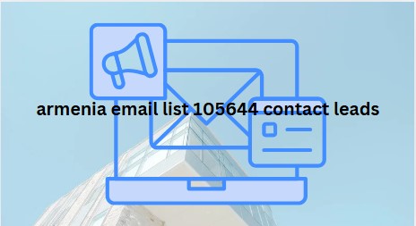 armenia email list 105644 contact leads