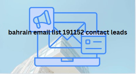 bahrain email list 191152 contact leads