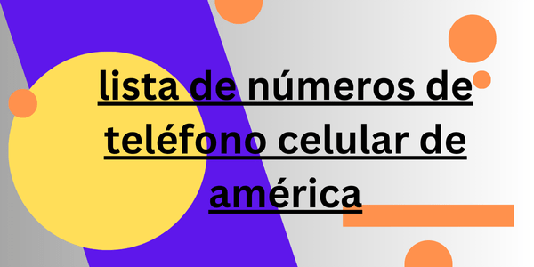 lista de números de teléfono celular de américa